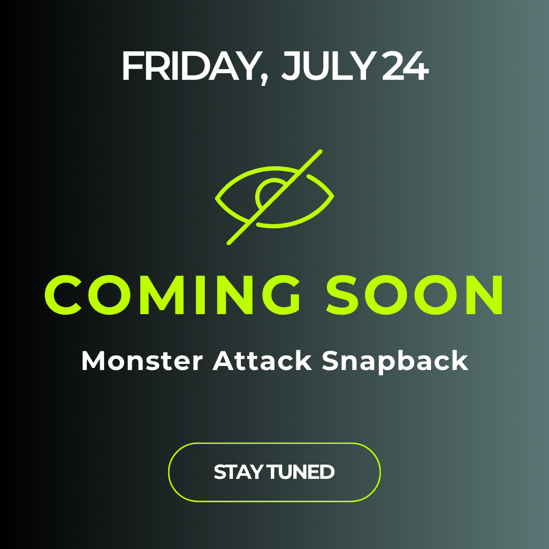 [July 24] Monster Attack Snapback
